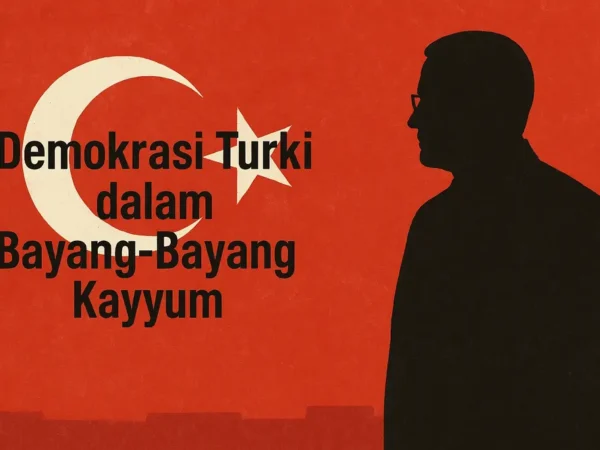 Demokrasi Turki dalam Bayang-Bayang Kayyum